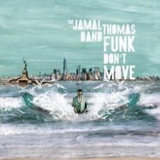 JAMAL THOMAS BAND-FUNK DON'T MOVE (CD)