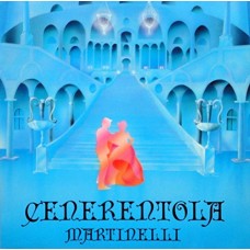 MARTINELLI-CENERENTOLA (CINDERELLA) (12")