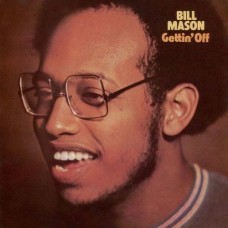 BILL MASON-GETTIN' OFF (LP)