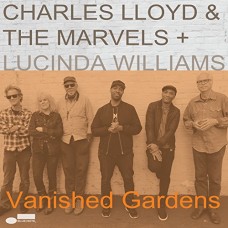CHARLES LLOYD & MARVELS + LUCINDA WILLIAMS-VANISHED GARDENS (CD)