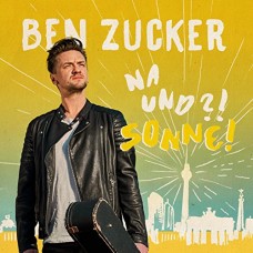 BEN ZUCKER-NA UND?! SONNE! (CD)