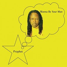 PROPHET-WANNA BE YOUR MAN (CD)