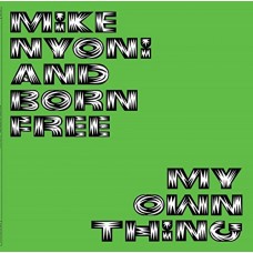 MIKE NYONI & BORN FREE-MY OWN THING -DELUXE- (LP)