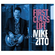 MIKE ZITO-FIRST CLASS LIFE (CD)