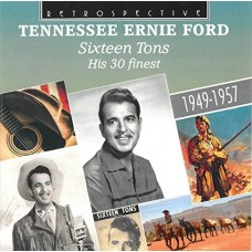 TENNESSEE ERNIE FORD-SIXTEEN TONS - HIS 30.. (CD)
