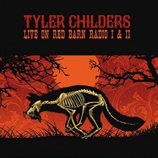 TYLER CHILDERS-LIVE ON RED BARN RADIO.. (LP)