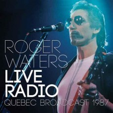 ROGER WATERS-LIVE RADIO: QUEBEC.. (2LP)