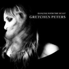 GRETCHEN PETERS-DANCING WITH THE BEAST (CD)