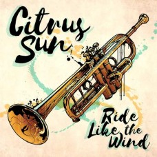 CITRUS SUN-RIDE LIKE THE WIND (CD)