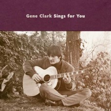 GENE CLARK-GENE CLARK SINGS FOR YOU (2LP)