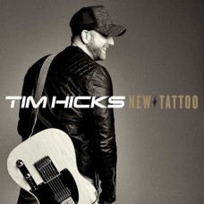 TIM HICKS-NEW TATTOO (CD)