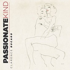 CLARENCE BUCARO-PASSIONATE KIND (CD)