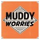 MUDDY WORRIES-MUDDY WORRIES (7")