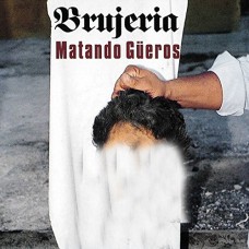 BRUJERIA-MATANDO GUEROS (LP)