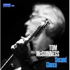 TOM MCGUINNESS-SECOND GLANCE (CD)
