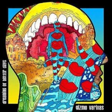 GIZMO VARILLAS-DREAMING OF BETTER DAYS (LP)