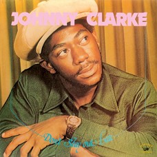 JOHNNY CLARKE-DON'T STAY OUT LATE (CD)