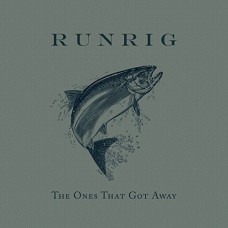 RUNRIG-ONES THAT GOT AWAY (CD)