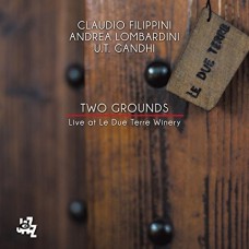 CLAUDIO FILIPPINI-TWO GROUNDS (LIVE AT LE DUE TERRE WINERY) (CD)