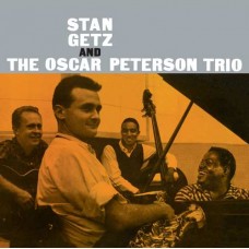 STAN GETZ & THE OSCAR PETERSON-STAN GETZ & THE OSCAR PETERSON TRIO (CD)