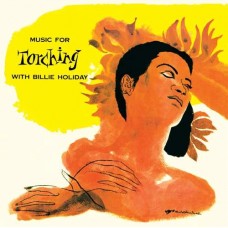 BILLIE HOLIDAY-MUSIC FOR TORCHING/.. (CD)