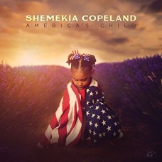 SHEMEKIA COPELAND-AMERICA'S CHILD (CD)