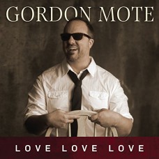 GORDON MOTE-LOVE LOVE LOVE (CD)