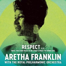 ARETHA FRANKLIN WITH THE ROYAL PHILHARMONIC ORCHESTRA-RESPECT -BLACK FR/LTD- (7")
