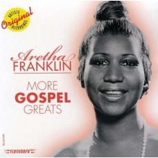ARETHA FRANKLIN-MORE GOSPEL GREATS (CD)