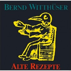 BERND WITTHUSER-ALTE REZEPTE (LP)