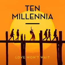 TEN MILLENNIA-LOVE WON'T WAIT (LP)