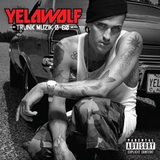 YELAWOLF-TRUNK MUZIK 0-60 (LP)