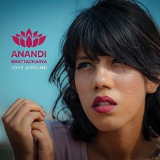 ANANDI BHATTACHARYA-JOYS ABOUND (CD)