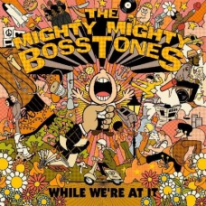 MIGHTY MIGHTY BOSSTONES-WHILE WE'RE AT IT (CD)