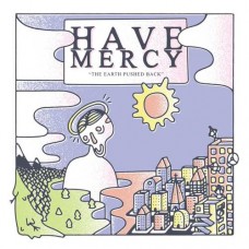HAVE MERCY-EARTH PUSHED.. -COLL. ED- (LP)