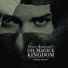 PENNY RIMBAUD-OH, MAGIC KINGDOM (CD)