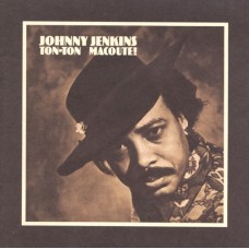 JOHNNY JENKINS-TON TON MACOUTE (CD)