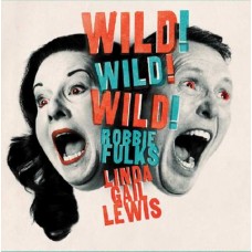 ROBBIE FULKS & LINDA GAIL LEWIS-WILD! WILD! WILD! (LP)