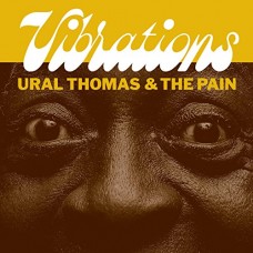 URAL THOMAS & THE PAIN-VIBRATIONS (7")