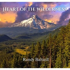 RANDY BALTZELL-HEART OF THE WILDERNESS (CD)