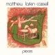 MATTHEW LARKIN CASSELL-PIECES (LP)