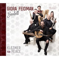 GIORA FEIDMAN SEXTET-KLEZMER FOR PEACE (CD)