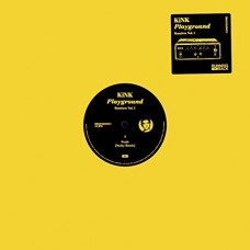 KINK-PLAYGROUND REMIXES VOL. 1 (12")