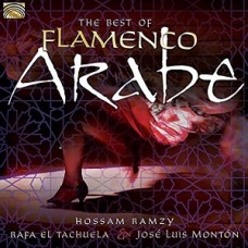 HOSSAM RAMZY/RAFA EL TACHUELA/JOSÉ LUIS MONTON-BEST OF FLAMENCO ARABE (CD)