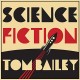 TOM BAILEY-SCIENCE FICTION (LP)