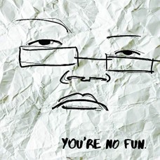 ILLINGSWORTH-YOU`RE NO FUN (CD)