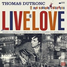 THOMAS DUTRONC-LIVE IS LOVE (CD)