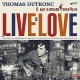 THOMAS DUTRONC-LIVE IS LOVE (CD)