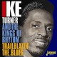 IKE TURNER & THE KINGS OF RHYTHM-TRAILBLAZIN' THE BLUES.. (2CD)