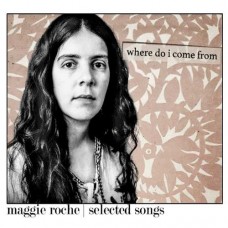 MAGGIE ROCHE-WHERE DO I COME FROM (2CD)